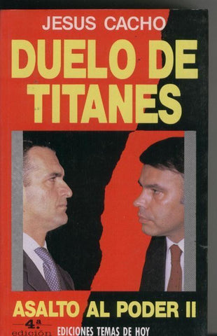 Duelo de Titanes: Asalto al poder II (cuarta edicion) (Mario Conde-Felipe Gonzalez)