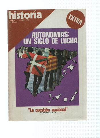 Revista: HISTORIA Y VIDA, EXTRA, Numero 5: Autonomias, Un Siglo de Lucha (1978)