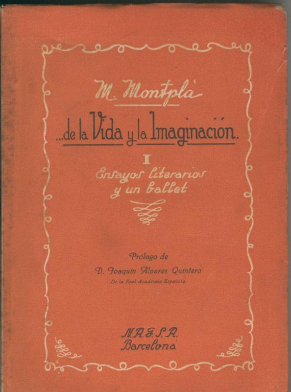 De la vida y la imaginacion vol I: ENSAYOS LITERARIOS Y UN BALLET