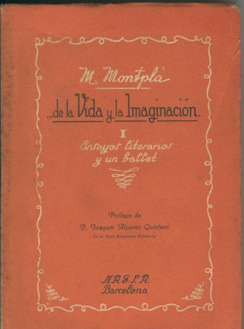 De la vida y la imaginacion vol I: ENSAYOS LITERARIOS Y UN BALLET