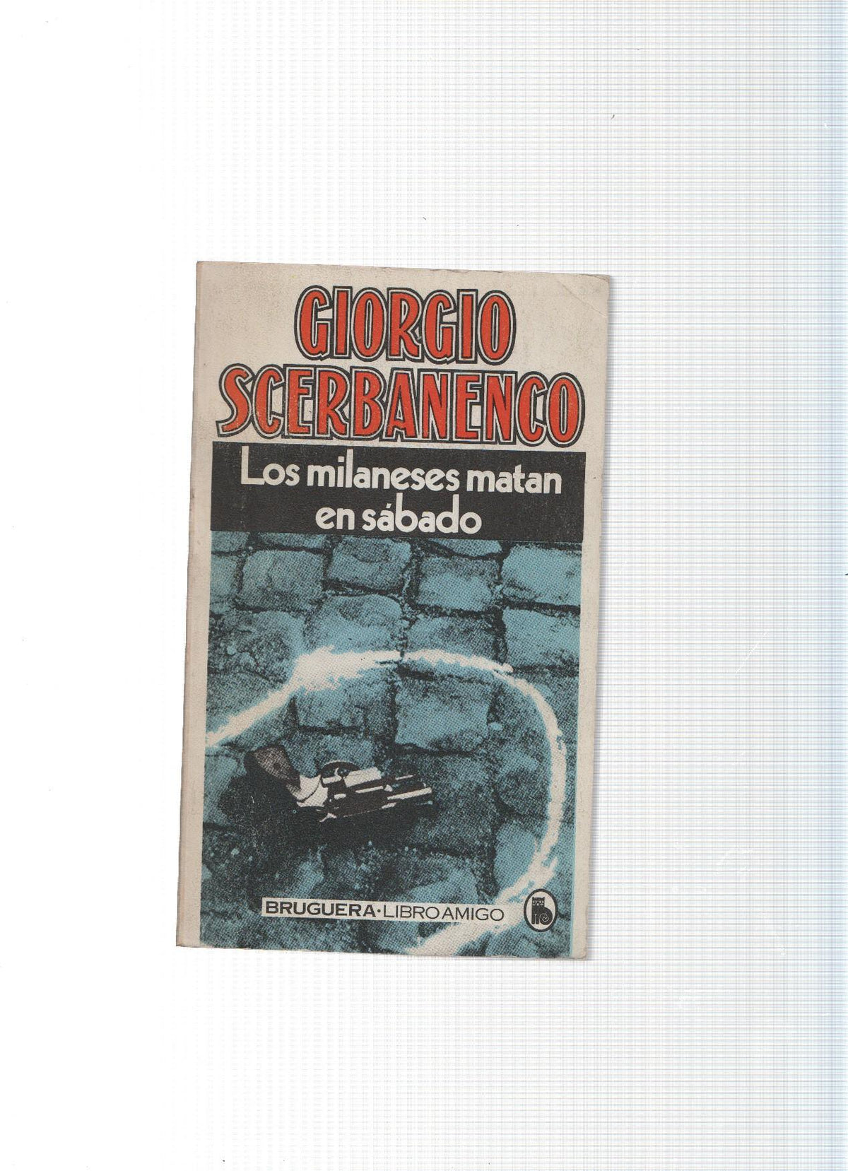 coleccion LIbro amigo: Los milaneses matan en sabado