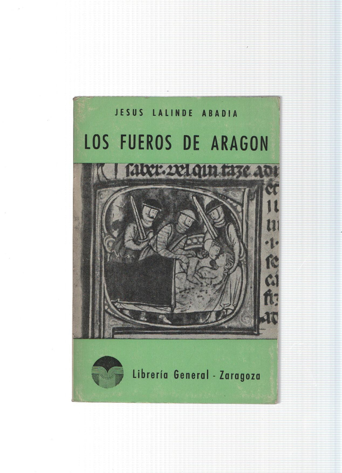 Coleccion Aragon numero 1: Los fueros de Aragon