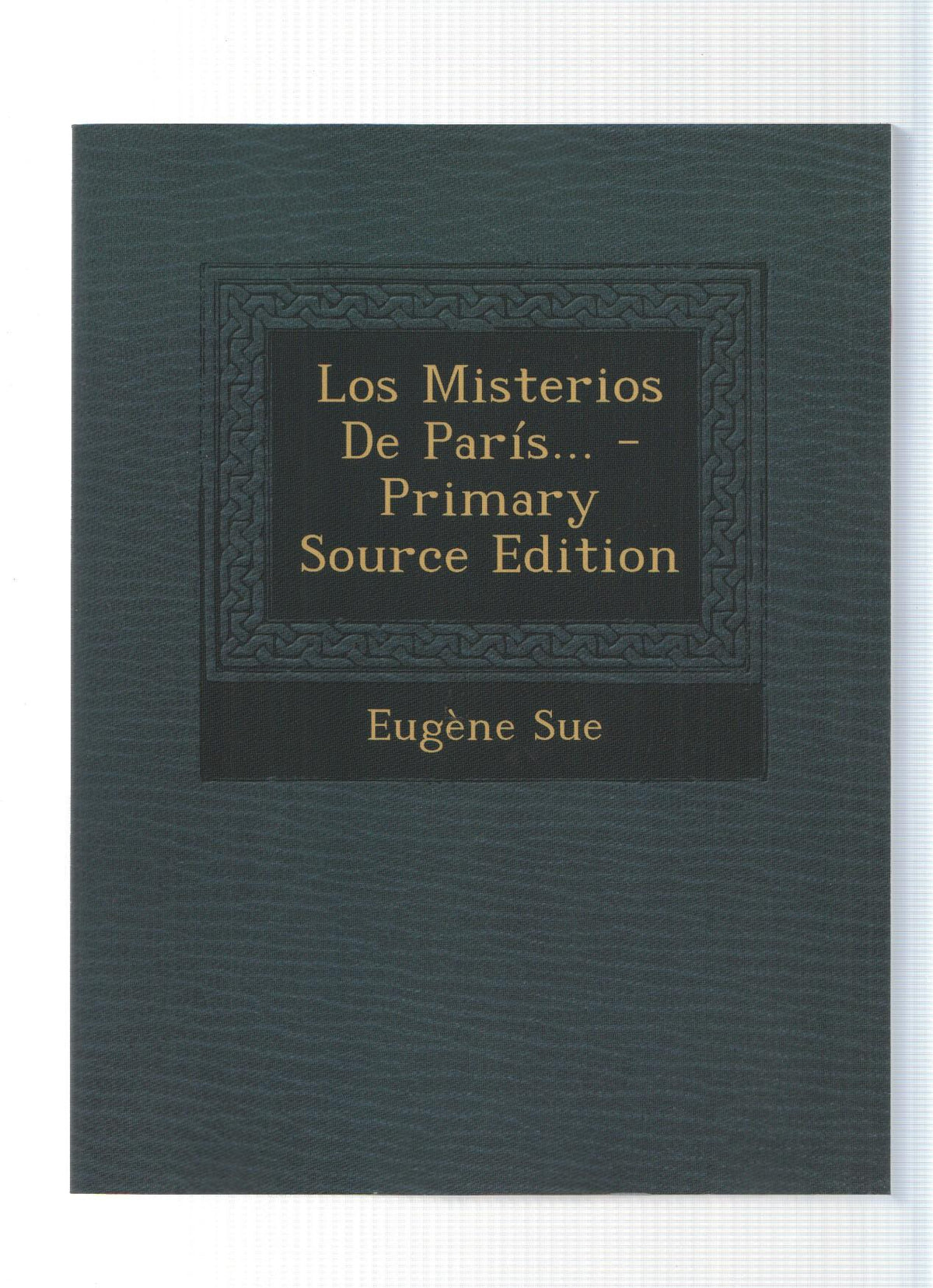 Los misterios de Paris... Pimary source edition