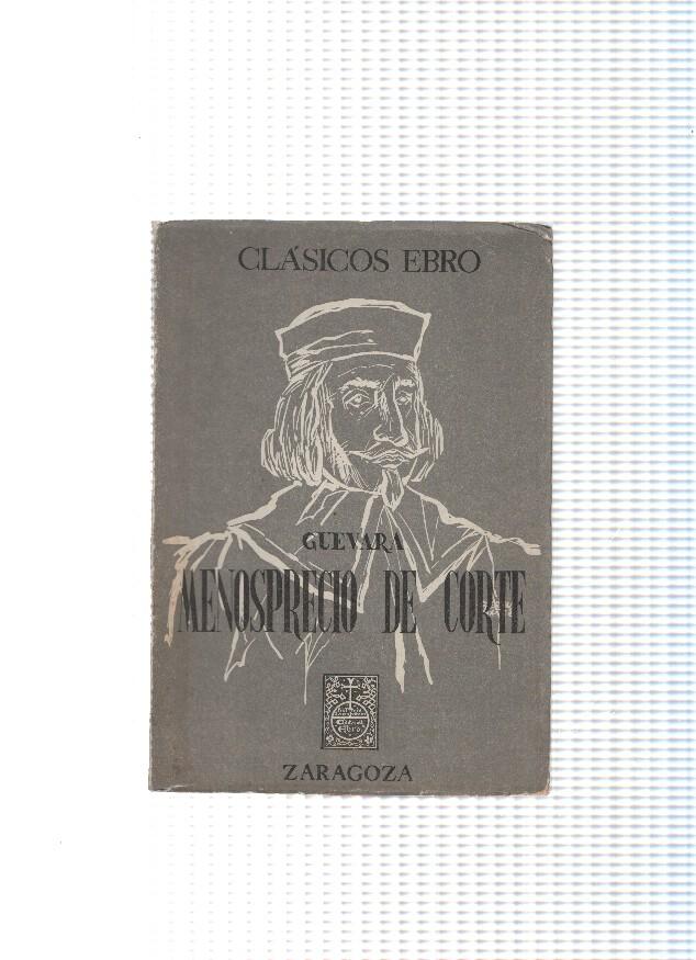 Biblioteca clasica Ebro: Menosprecio de corte