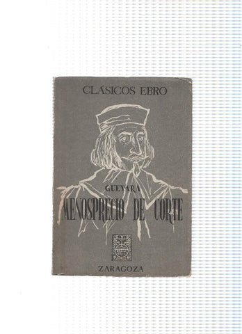 Biblioteca clasica Ebro: Menosprecio de corte