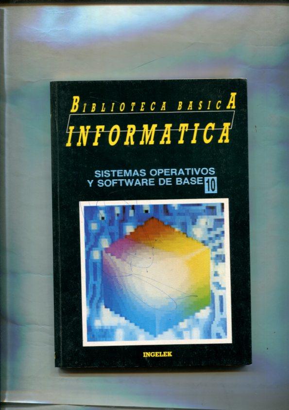 Biblioteca Basica Informtica numero 10: Sistemas operativos y software de base