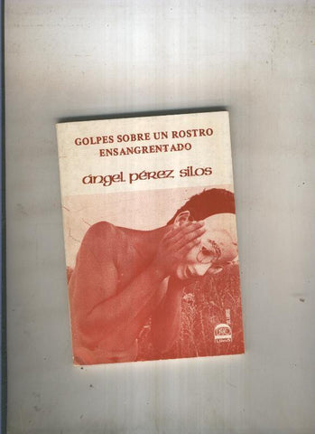 Golpes sobre un roostro ensangrentado