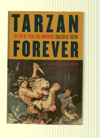 TARZAN FOREVER: The Life of Edgar Rice Burroughs, Creator of Tarzan - JOHN TALIAFERRO