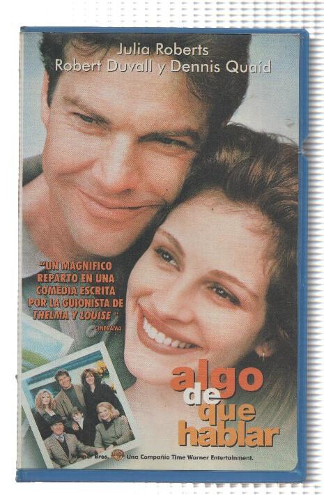 VHS-Cine: ALGO DE QUE HABLAR - Julia Roberts, Dennis Quaid (Warner 1996)