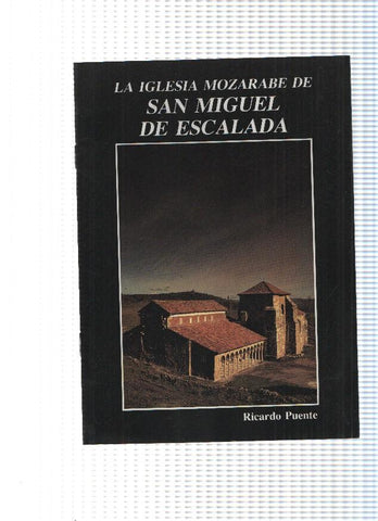 La Iglesia Mozarabe de San Miguel de Escalada