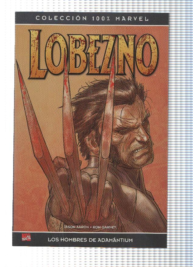 Coleccion 100% MARVEL: LOBEZNO: LOS HOMBRES DE ADAMANTIUM (Panini 2009)