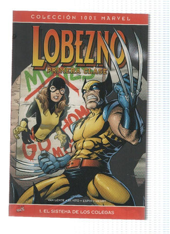 Coleccion 100% Marvel: LOBEZNO PRIMERA CLASE, Numero 01: El Sistema de los Colegas (Panini 2008)