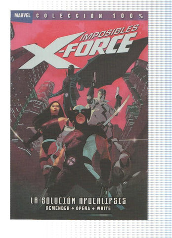 Coleccion 100% Marvel: IMPOSIBLES X-FORCE, Numero 1: La Solucion Apocalipsis (Panini 2011)