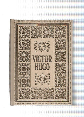 Biblioteca de los grandes clasicos: Obras selectas de Victor Hugo. Tomo I, Los Miserables