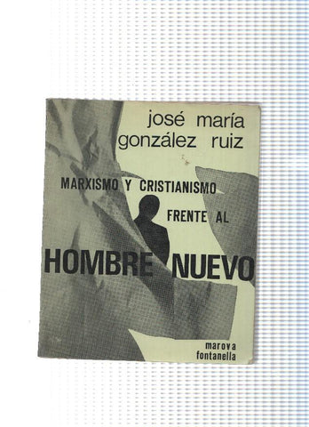 Marxismo y Cristianismo frente al hombre nuevo