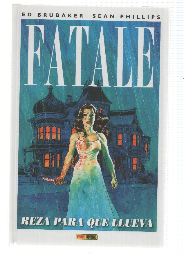 FATALE, Tomo 04: REZA PARA QUE LLUEVA - Ed Brubaker (Panini 2013)