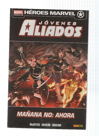 Heroes Marvel: JOVENES ALIADOS: MAÑANA NO: AHORA - Sean McKeever (Panini 2010)
