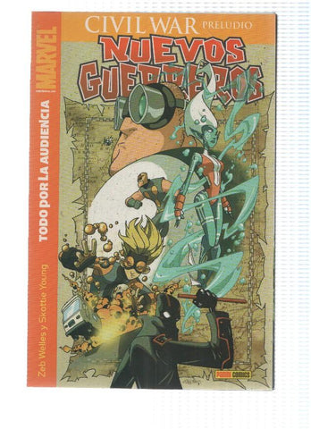 Civil War preludio: NUEVOS GUERREROS: Todo por la Audiencia - Zeb Welles (Panini 2007)