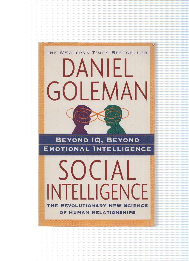 Social Intelligence. The revolutionary new science of human relationships