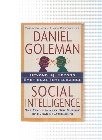 Social Intelligence. The revolutionary new science of human relationships