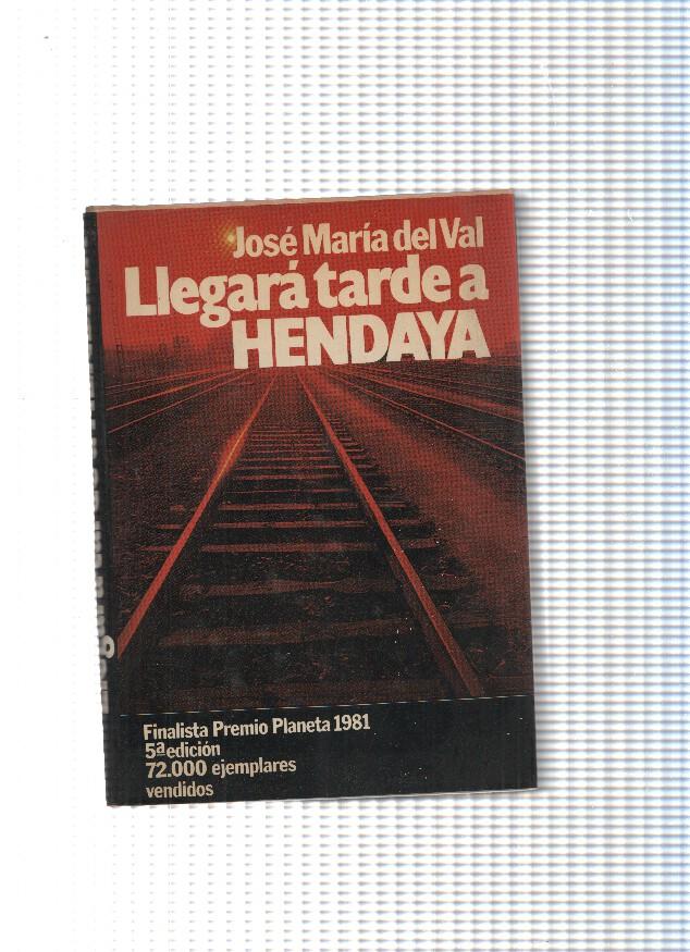 Autores españoles e hispanoamericanos: LLegara tarde a Hendaya