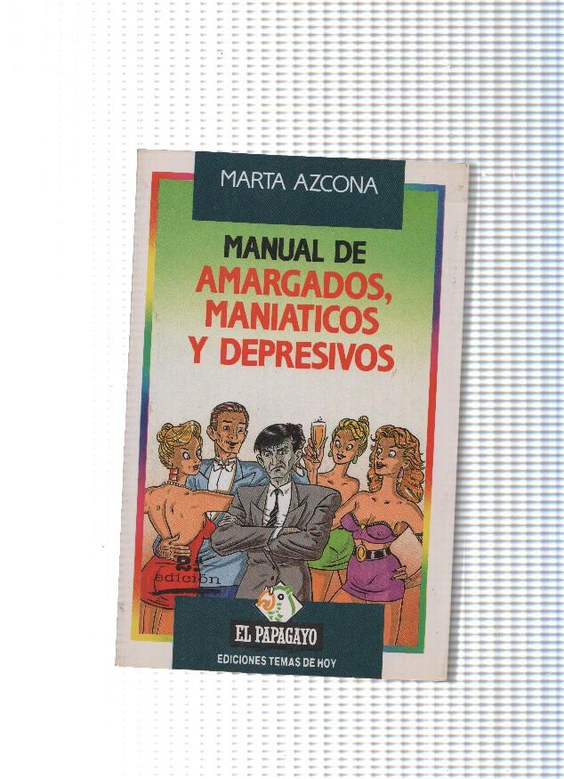 Coleccion El Papagayo numero 33 : Manual de Amargados, maniaticos y depresivos