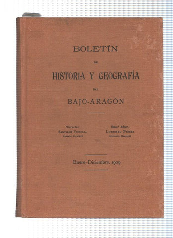 Boletin de Hisitoria y Geografia del Bajo Aragon (enero-diciembre 1909 ) ( reedicion 1990  ? ) Tomo III