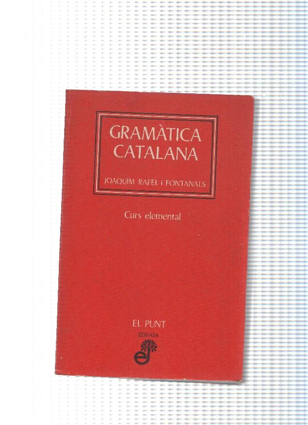 coleccion El Punt numero 01: Gramatica Catalana. Curs elemental