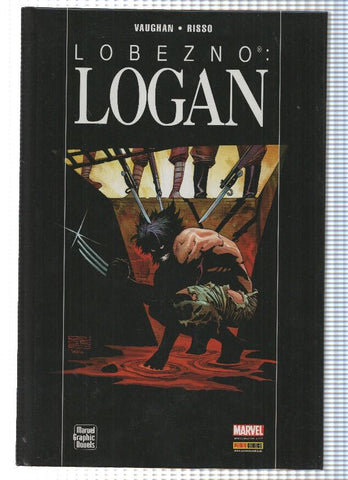 Marvel Graphic Novels: LOBEZNO: LOGAN - Vaughan y Risso (Panini 2008)