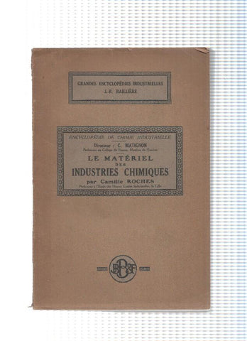 Grandes Enciclopedies Industrielles: Le materiel des Industries Chimiques