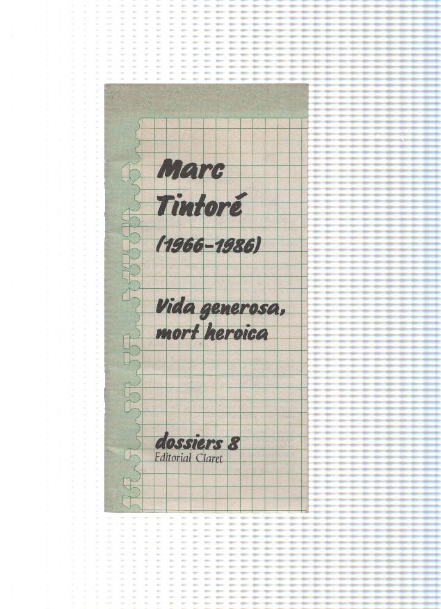 Dossiers 8: Marc Tintore ( 1966-1986 ) Vida generosa, mort heroica