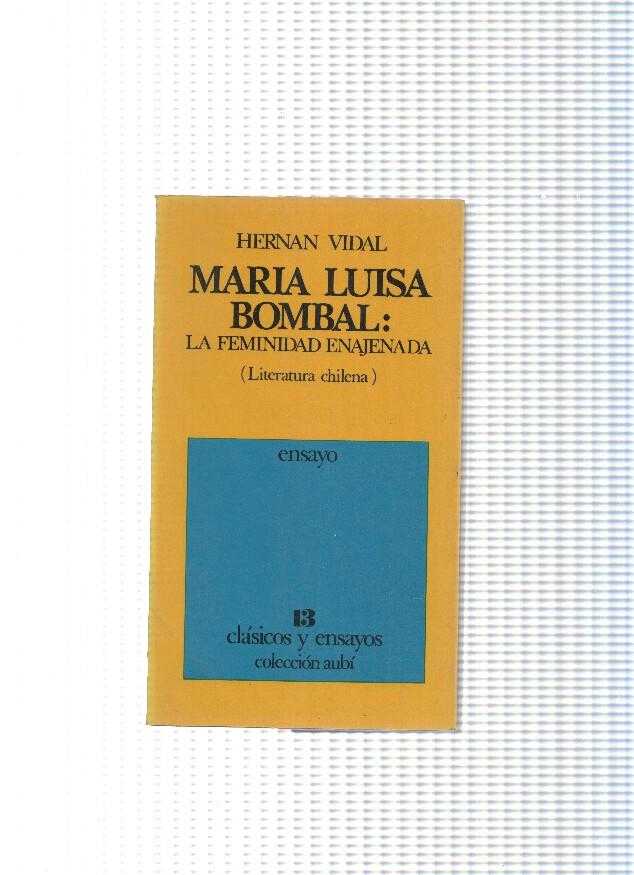 Clasicos y ensayos coleccion aubi numero 13: Maria Luisa Bombal: La femineidad enajenada