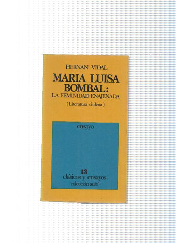 Clasicos y ensayos coleccion aubi numero 13: Maria Luisa Bombal: La femineidad enajenada