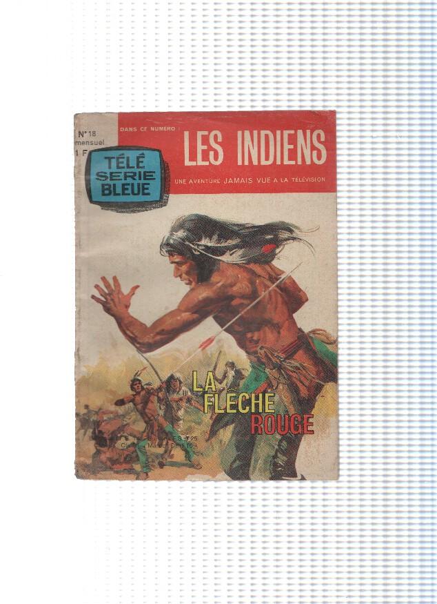 TELE SERIE BLEUE Mensuel, Numero 18: LES INDIENS: LA FLECHE ROUGE (Editions OZ 1965)