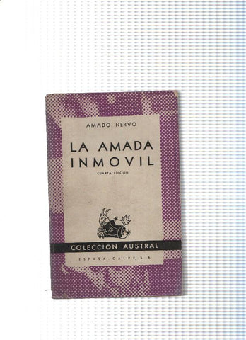 Coleccion Austral numero 32: La amada inmovil