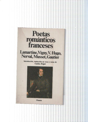 Clasicos Universales numero 192: Poetas romanticos franceses (muchas paginas con texto subrayados: Lamartine, Vigny, V.Hugo,Nerval,Musset
