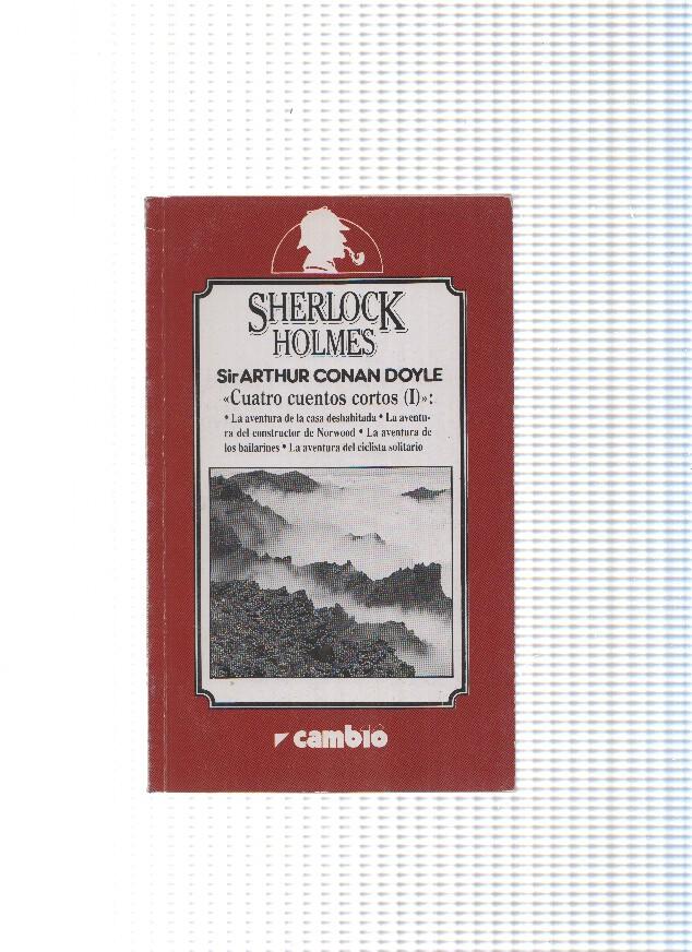 Sherlock Holmes. Cuatro cuentos cortos vol. I: La aventura de la casa deshabitada-La aventura del