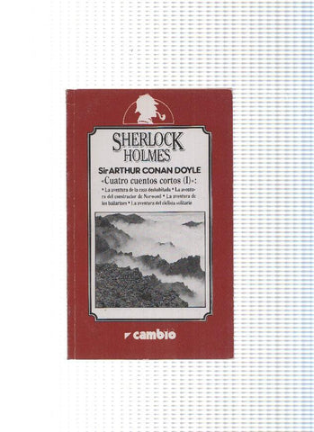 Sherlock Holmes. Cuatro cuentos cortos vol. I: La aventura de la casa deshabitada-La aventura del