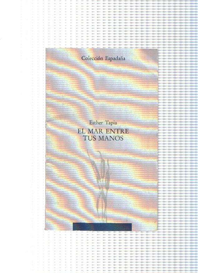 Coleccion Espadaña numero 10: El mar entre tus manos
