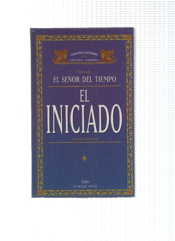 Grandes autores de la literatura fantastica: El señor del tiempo volumen 1: El iniciado