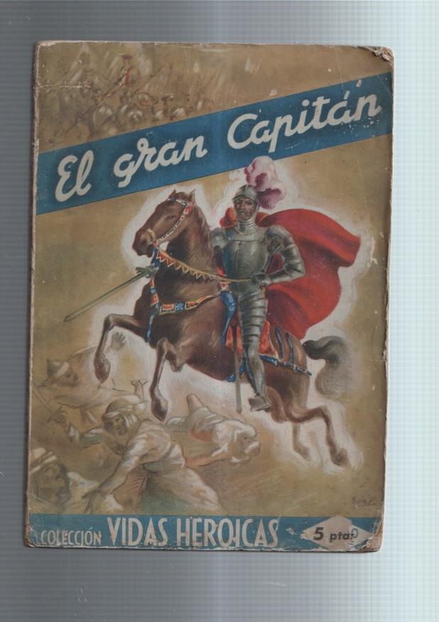 Coleccion Vidas Heroicas: El gran capitan (ejemplar aviejado)