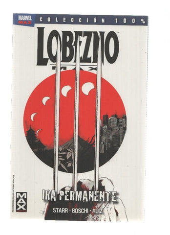 Coleccion 100% Marvel: LOBEZNO MAX, Numero 01: Ira Permanente - Jason Starr (Panini 2013)