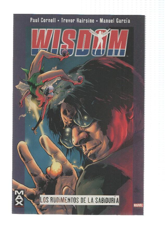 Marvel MAX: WISDOM: LOS RUDIMENTOS DE LA SABIDURIA - Paul Cornell (Panini 2014)