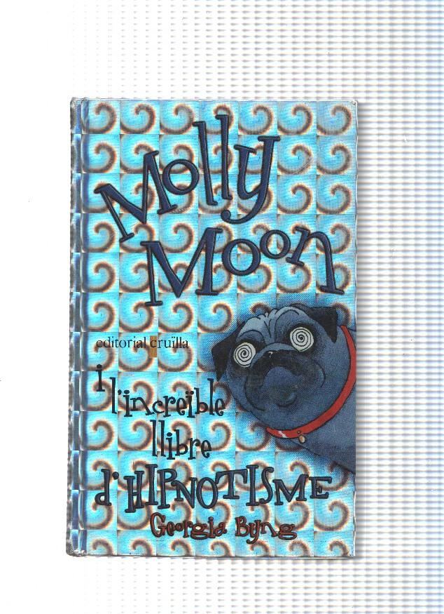 Molly Moon i l increible llibre  hipnotisme