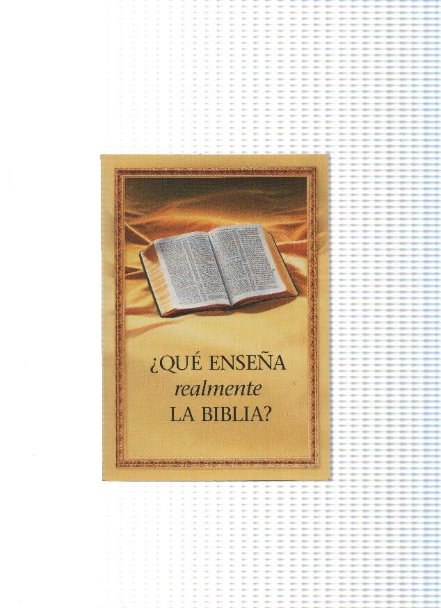 Que enseña realmente la Biblia