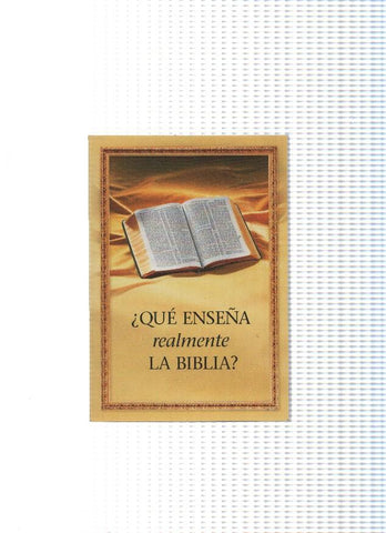 Que enseña realmente la Biblia