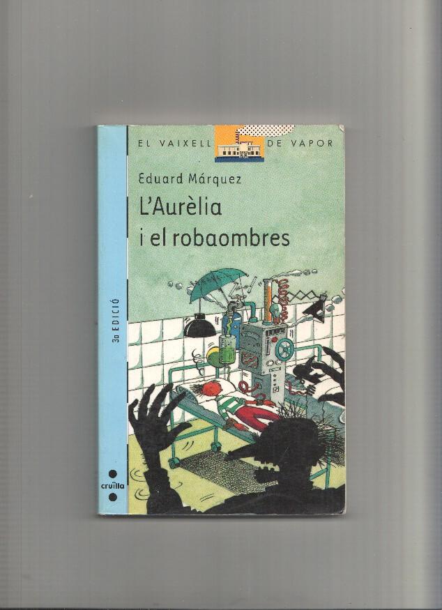 El Vaixell de vapor num. 103: L Aurelia i el robaombres ( tercera edicion 2010 )