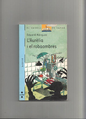 El Vaixell de vapor num. 103: L Aurelia i el robaombres ( tercera edicion 2010 )