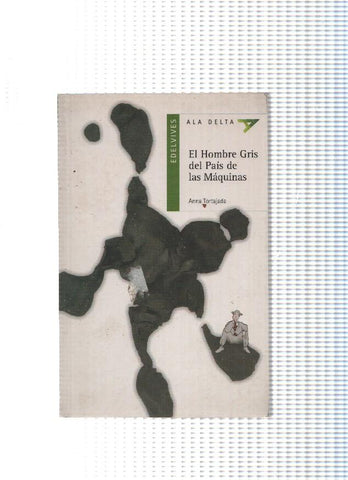 coleccion Ala Delta numero 14: El hombre gris del pais de las maquinas