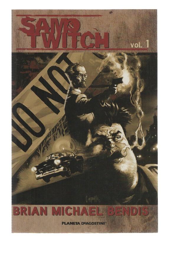 SAM Y TWITCH de Brian Michael Bendis: VOLUMEN 01 (Planeta de Agostini 2011)